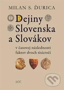 Dejiny Slovenska a Slovákov-Milan S. Ďurica