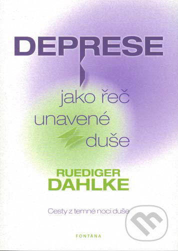 Deprese jako řeč unavené duše-Ruediger Dahlke