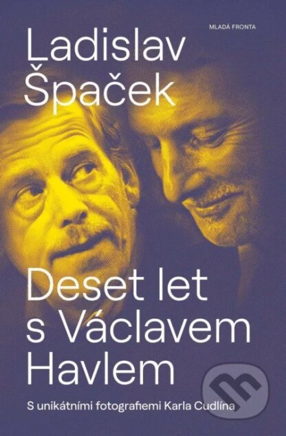 Deset let s Václavem Havlem-Ladislav Špaček