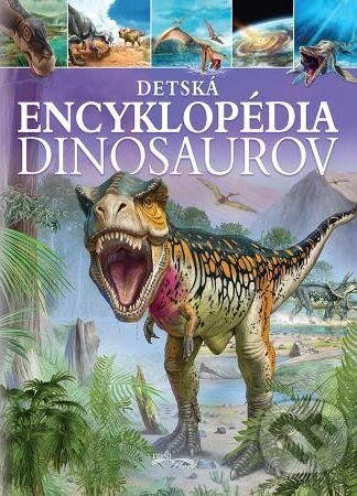 Detská encyklopédia dinosaurov-