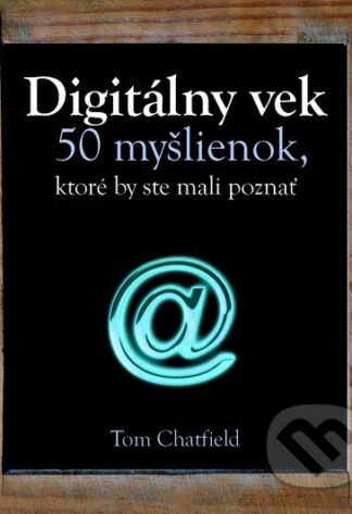 Digitálny vek-Tom Chatfield