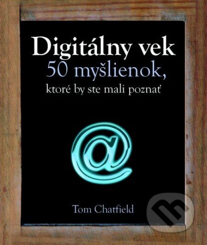 Digitálny vek-Tom Chatfield