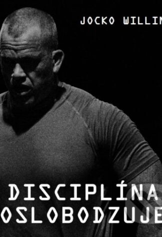 Disciplina oslobodzuje-Jocko Willink