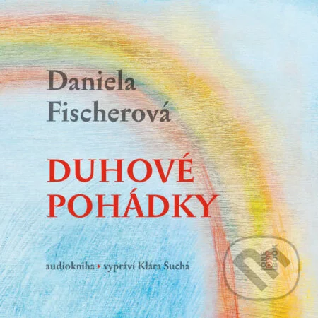 Duhové pohádky-Daniela Fischerová