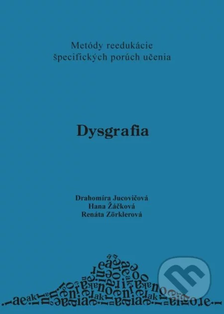 Dysgrafia-Drahomíra Jucovičová a kolektív