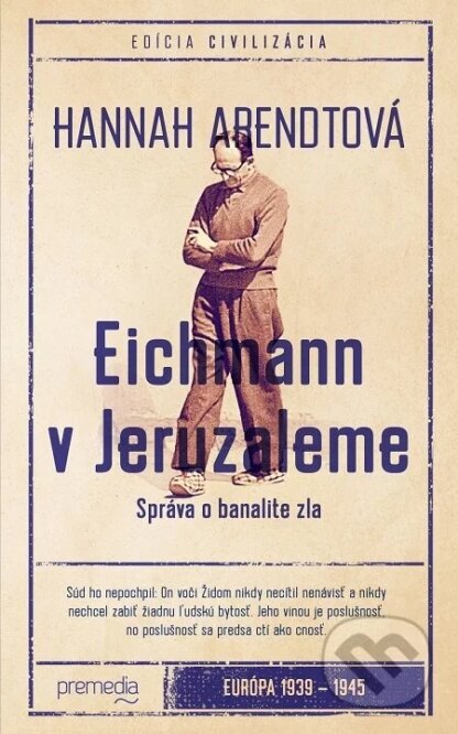 Eichmann v Jeruzaleme-Hannah Arendt