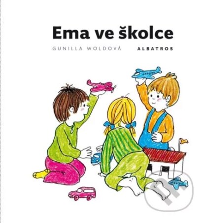 Ema ve školce-Gunilla Wolde