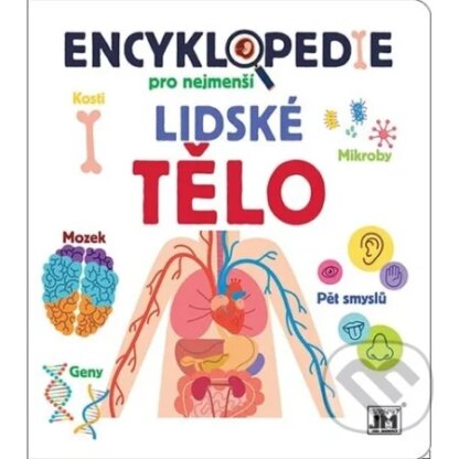 Encyklopedie pro nejmenší Lidské tělo-