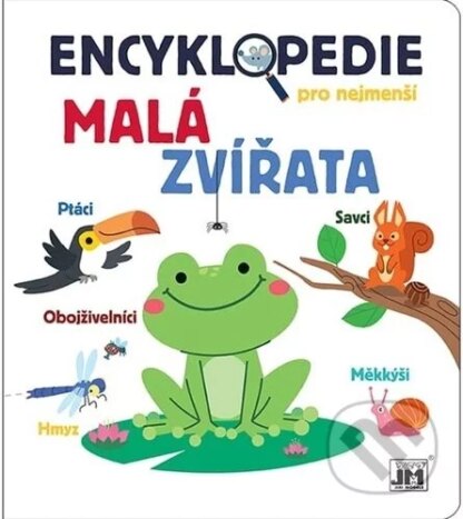 Encyklopedie pro nejmenší Malá zvířata-