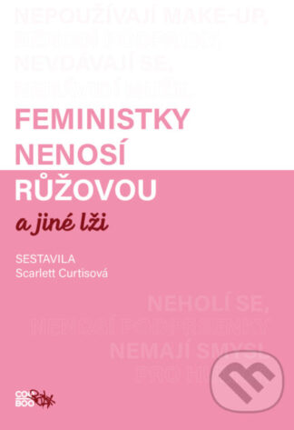 Feministky nenosí růžovou a jiné lži-Scarlett Curtis