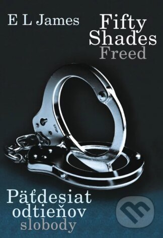 Fifty Shades Freed: Päťdesiat odtieňov slobody-E L James