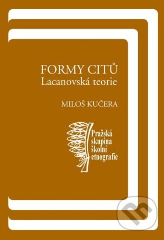 Formy citů: Lacanovská teorie-Miloš Kučera