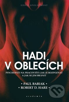 Hadi v oblecích-Paul Babiak a Robert D. Hare