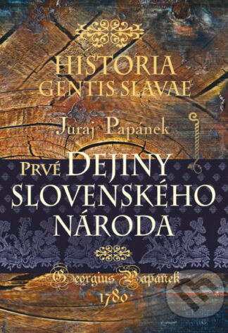 Historia gentis Slavae / Dejiny slovenského národa-Juraj Papánek