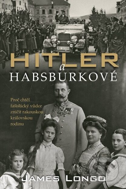 Hitler a Habsburkové-James M. Longo