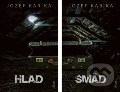 Hlad / Smäd-Jozef Karika