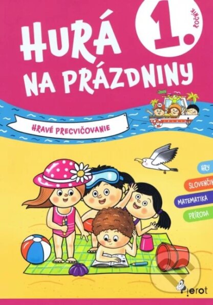 Hurá na prázdniny - 1. ročník-Autorský kolektív