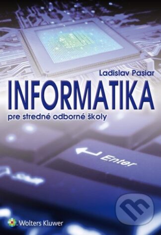 Informatika pre stredné odborné školy-Ladislav Pasiar