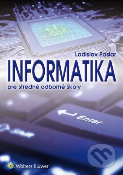 Informatika pre stredné odborné školy-Ladislav Pasiar