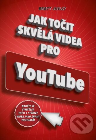 Jak točit skvělá videa pro YouTube-Brett Juilly