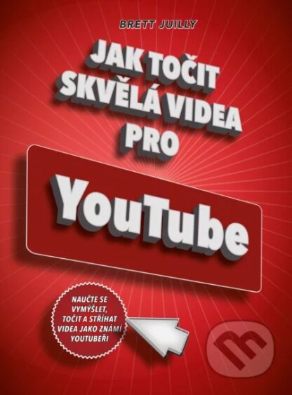 Jak točit skvělá videa pro YouTube-Brett Juilly