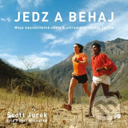 Jedz a behaj-Scott Jurek a Steve Friedman