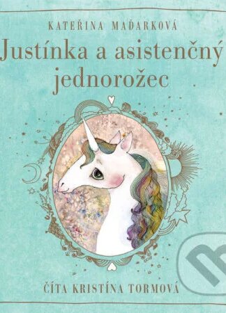 Justínka a asistenčný jednorožec-Kateřina Maďarková