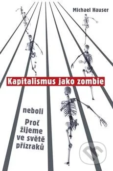 Kapitalismus jako zombie-Michael Hauser