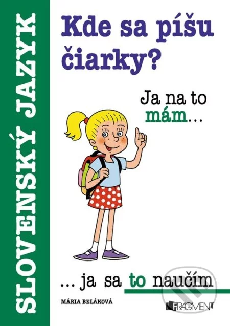 Kde sa píšu čiarky?-Mária Beláková