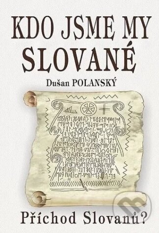 Kdo jsme my Slované-Dušan Polanský