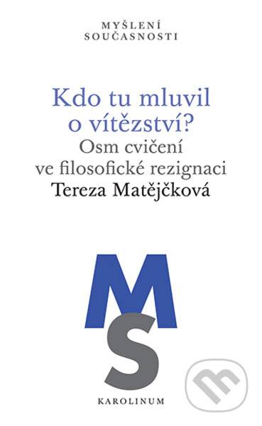 Kdo tu mluvil o vítězství?-Tereza Matějčková