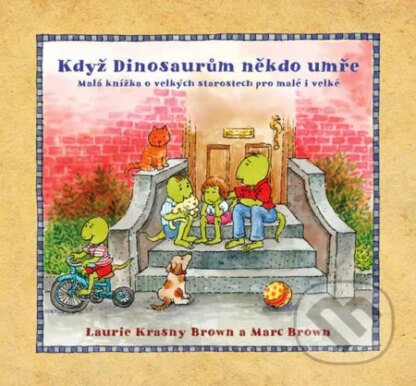 Když dinosaurům někdo umře-Laurie Krasny Brown a Marc Brown