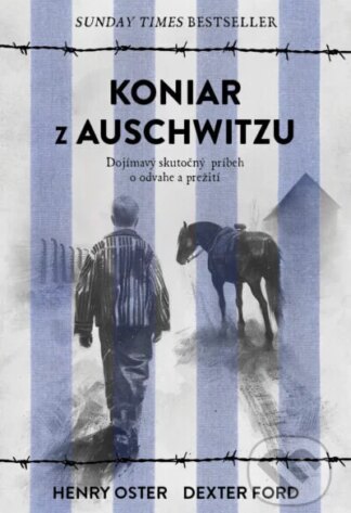 Koniar z Auschwitzu-Dexter Ford a Henry Oster