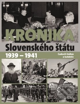 Kronika Slovenského štátu 1939 - 1941-Ľudovít Hallon