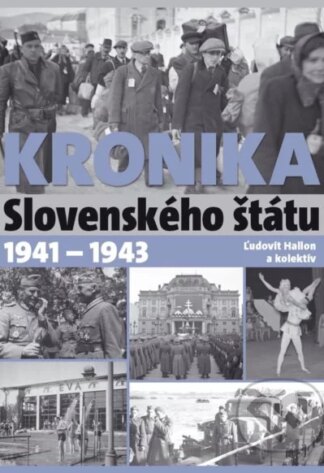 Kronika Slovenského štátu 1941 - 1943-Ľudovít Hallon a kolektív