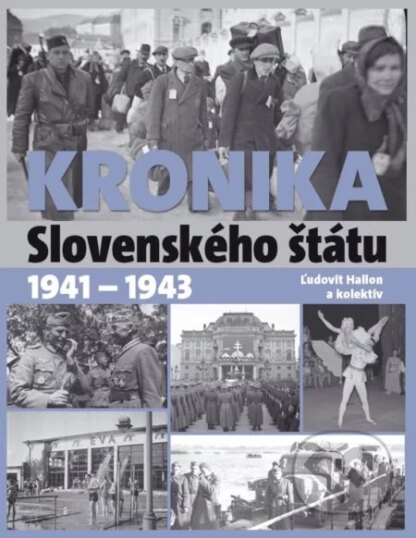 Kronika Slovenského štátu 1941 - 1943-Ľudovít Hallon a kolektív