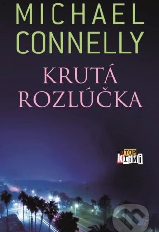 Krutá rozlúčka-Michael Connelly