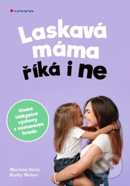 Laskavá máma říká i ne-Kathy Weber a Martina Stolz