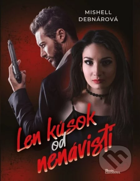 Len kúsok od nenávisti-Mishell Debnarová