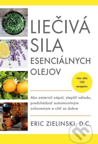 Liečivá sila esenciálnych olejov-Eric Zielinski