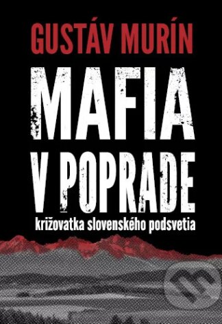 Mafia v Poprade-Gustáv Murín