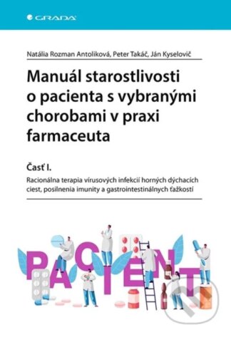 Manuál starostlivosti o pacienta s vybranými chorobami v praxi farmaceuta-Antoliková Natália Rozman