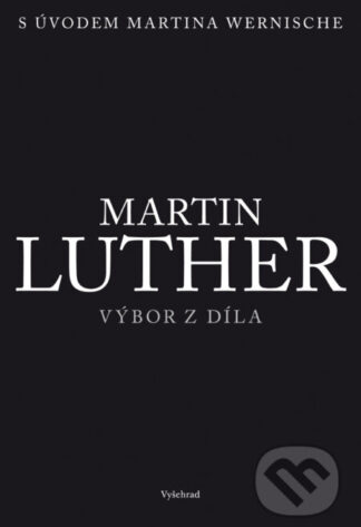 Martin Luther - Výbor z díla-