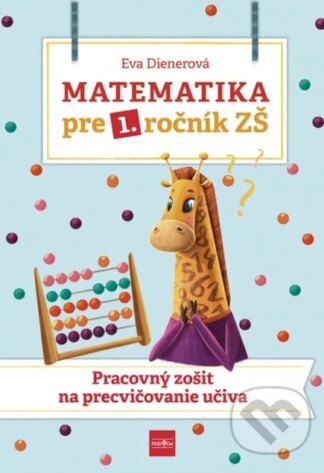 Matematika pre 1. ročník ZŠ-Eva Dienerová