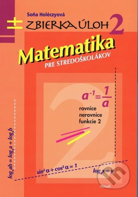 Matematika pre stredoškolákov 2-Soňa Holéczyová