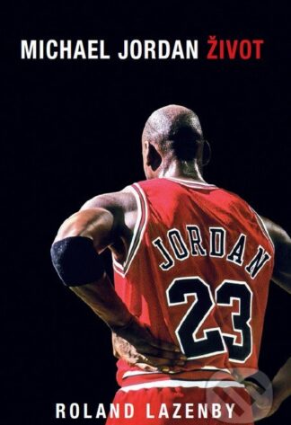 Michael Jordan: Život-Roland Lazenby