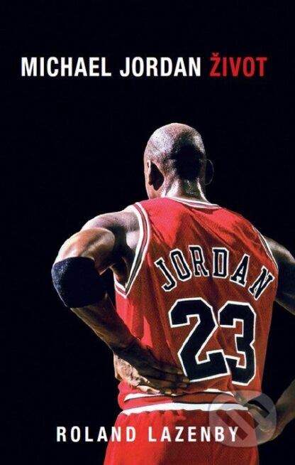 Michael Jordan: Život-Roland Lazenby