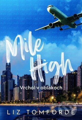 Mile High – Vrchol v oblakoch-Liz Tomforde