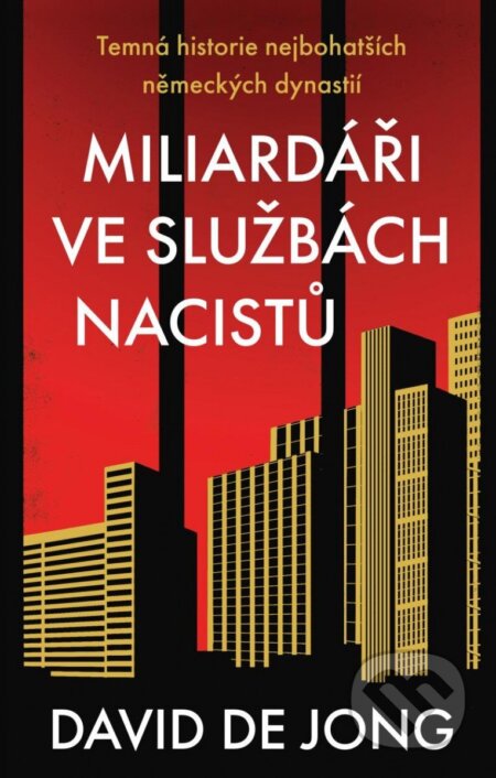 Miliardáři ve službách nacistů-David de Jong