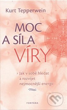 Moc a síla víry-Kurt Tepperwein